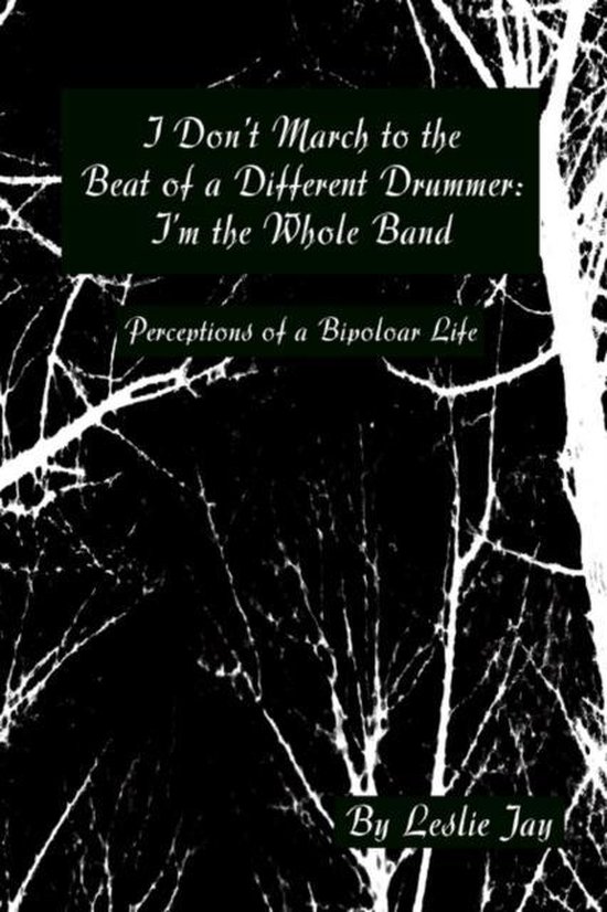 I Don't March to the Beat of a Different Drummer I'm the Whole Band