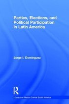 Essays on Mexico Central South America- Parties, Elections, and Political Participation in Latin America