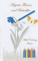 Majestic Flowers and Butterflies - Adult Coloring Book