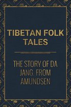 The Story of Da Jang. From Amundsen