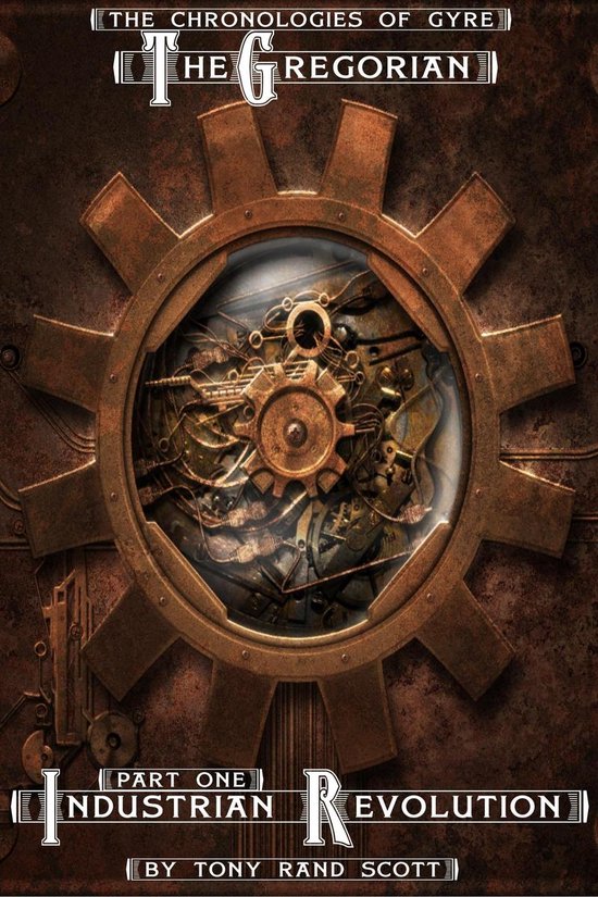 The Chronologies of Gyre:The Gregorian Part 1: Industrian Re ... - cover