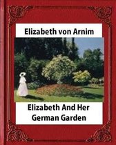 Elizabeth and Her German Garden, by Elizabeth von Arnim (novel)