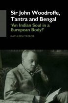 Sir John Woodroffe, Tantra and Bengal