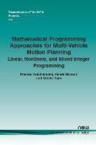 Mathematical Programming Approaches for Multi-vehicle Motion Planning: Linear, Nonlinear, and Mixed Integer Programming