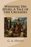 Winning His Spurs: A Tale of the Crusades