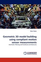 Geometric 3D model building using compliant motion sensor measurements