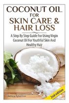 Coconut Oil for Skin Care & Hair Loss