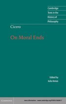 Cambridge Texts in the History of Philosophy - Cicero: On Moral Ends