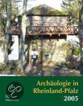 Archäologie in Rheinland-Pfalz 2005