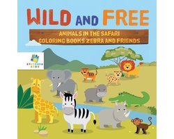 Wild and Free Animals in the Safari Coloring Books Zebra and Friends