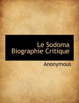 Le Sodoma Biographie Critique