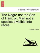 The Negro Not the Son of Ham