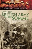 Eyewitnesses from The Great War - With the British Army on the Somme