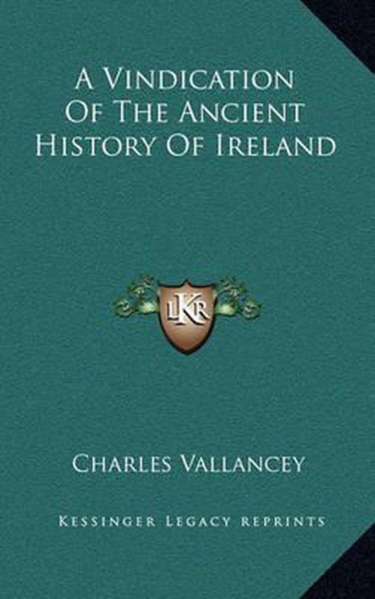 A Vindication Of The Ancient History Of Ireland van Charles Vallancey