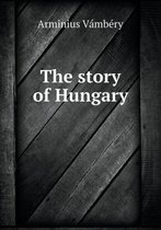 The story of Hungary
