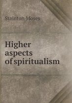 Higher aspects of spiritualism