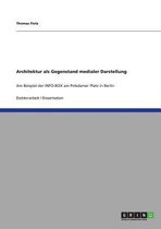 Architektur ALS Gegenstand Medialer Darstellung