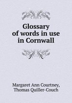 Glossary of words in use in Cornwall