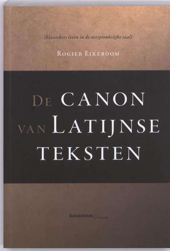 Cover van het boek 'De Canon van Latijnse teksten' van R, Eikeboom