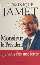 Monsieur le Président... je vous fais une lettre