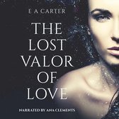 Lost Valor of Love, The