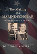 The Making of a Marine-Scholar: Leading and Learning in the Bear Pit