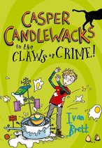 Casper Candlewacks 2 - Casper Candlewacks in the Claws of Crime! (Casper Candlewacks, Book 2)