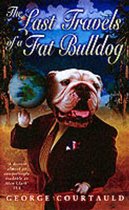 The Last Travels Of A Fat Bulldog