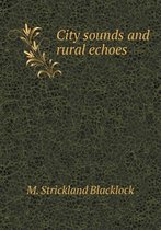City Sounds and Rural Echoes