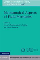 London Mathematical Society Lecture Note Series 402 -  Mathematical Aspects of Fluid Mechanics