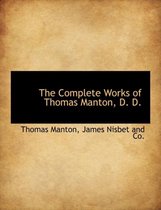 The Complete Works of Thomas Manton, D. D.