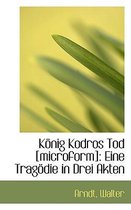 Konig Kodros Tod [Microform]