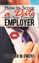 How to Score a Date with Your Potential Employer