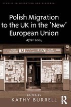 Studies in Migration and Diaspora - Polish Migration to the UK in the 'New' European Union