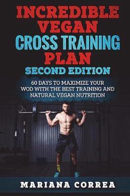 INCREDIBLE VEGAN CROSS TRAiNING PLAN SECOND EDITION - cover