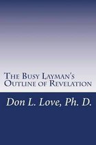 The Busy Layman's Outline of Revelation