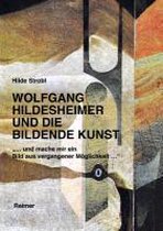 Wolfgang Hildesheimer und die bildene Kunst -