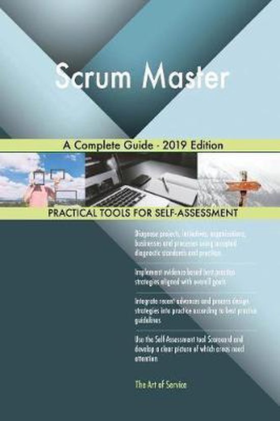 Scrum Master a Complete Guide - 2019 Edition