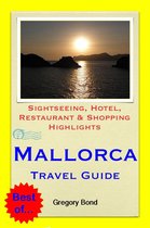 Mallorca Travel Guide - Sightseeing, Hotel, Restaurant & Shopping Highlights (Illustrated)