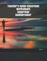 Teacher's Guide Classroom Worksheets Superman Dawnbreaker