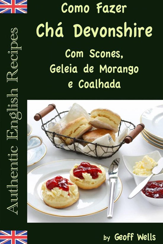 Como Fazer Chá Devonshire Com Scones, Geleia de Morango e C ... - cover