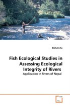 Fish Ecological Studies in Assessing Ecological Integrity of Rivers