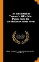 The Black Book of Taymouth; With Other Papers from the Breadalbane Charter Room