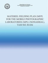 Materiel Fielding Plan (Mfp) for the Mobile Photographic Laboratories (Mpl) (Nonaerial), Tam No. B1456