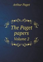 The Paget papers Volume 2