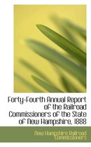 Forty-Fourth Annual Report of the Railroad Commissioners of the State of New Hampshire, 1888