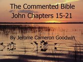 The Commented Bible Series 43.3 - John Chapters 15-21