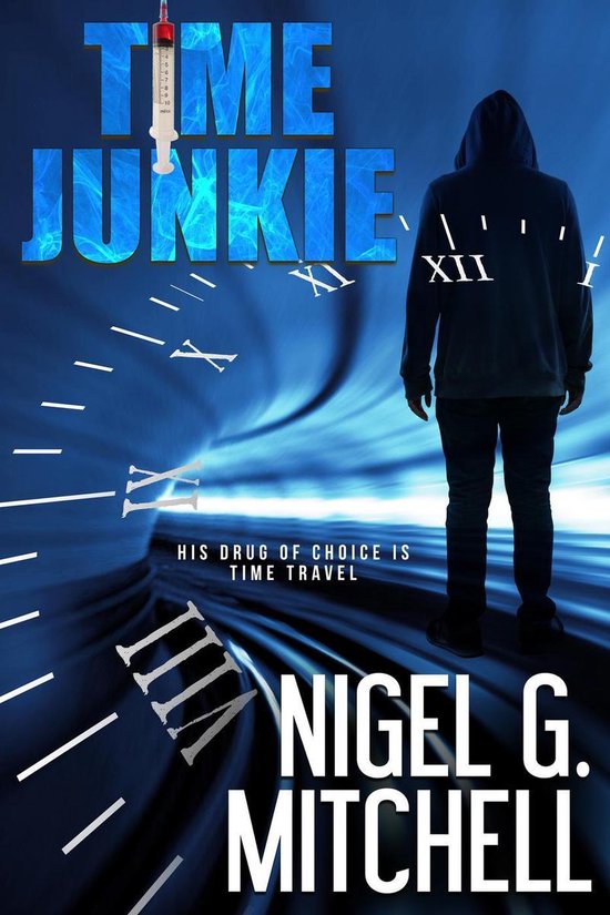 Time Junkie (ebook), Nigel G. Mitchell 9781519940995 Boeken