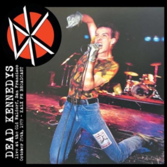 Dead Kennedys Ill In The Head Lyrics Live at the Old Waldorf, San Francisco, October 25th, 1979, Dead