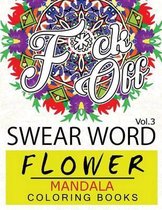 Swear Word Flower Mandala Coloring Book Volume 3